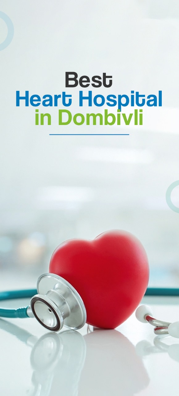 Best Heart Hospital in Dombivli